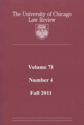 University of Chicago Law Review: Volume 78, Number 4 - Fall 2011