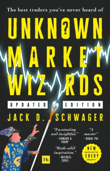 Unknown Market Wizards - Jack D. Schwager