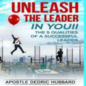 Unleash The Leader In You