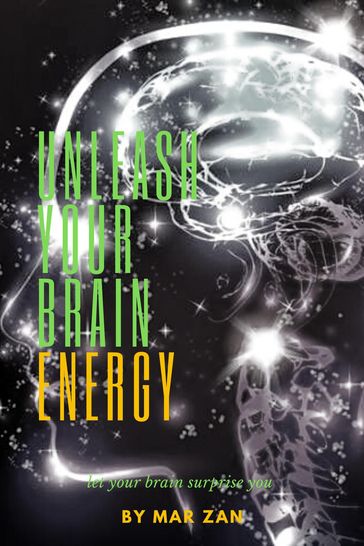 Unleash Your Brain Energy - Mar Zan