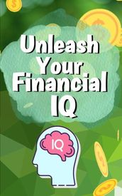 Unleash Your Financial IQ