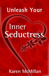 Unleash Your Inner Seductress