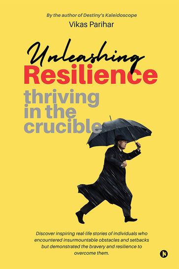 Unleashing Resilience - Vikas Parihar