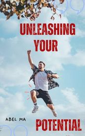 Unleashing Your Potential