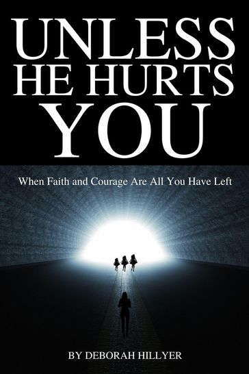 Unless He Hurts You - Deborah Hillyer