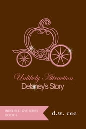 Unlikely Attraction: Delaney s Story