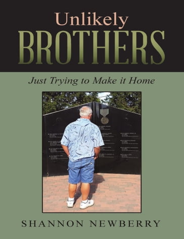 Unlikely Brothers: Just Trying to Make It Home - Shannon Newberry