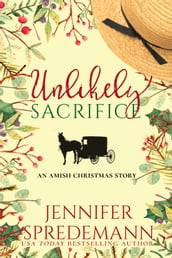 Unlikely Sacrifice (An Amish Christmas Story)