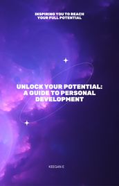 Unlock Your Potential: A Guide to Personal Development