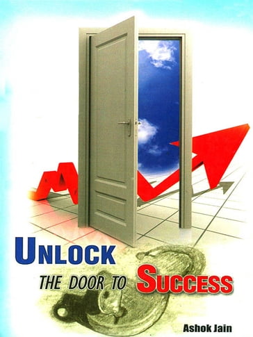 Unlock the Door to Success - Ashok Jain
