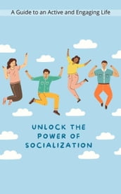 Unlock the Power of Socialization