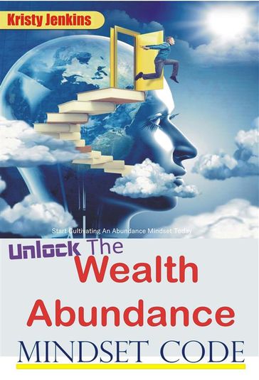 Unlock the Wealth Abundance Mindset Code - Kristy Jenkins
