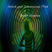 Unlock your Subconscious Mind