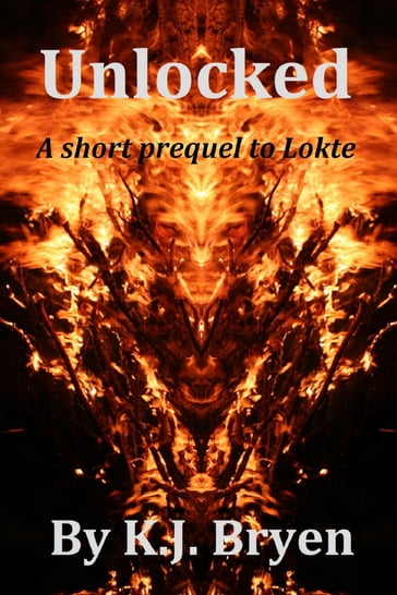 Unlocked: a short prequel to Lokte - K.J. Bryen