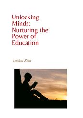 Unlocking Minds: Nurturing the Power of Education