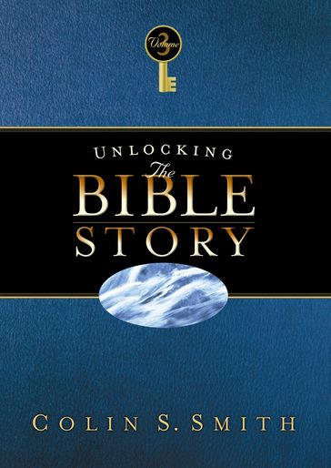 Unlocking the Bible Story: New Testament Volume 3 - Colin S. Smith