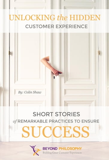 Unlocking the Hidden Customer Experience - Colin Shaw