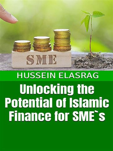 Unlocking the Potential of Islamic Finance for SME's - Hussein Elasrag