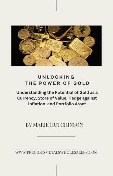 Unlocking the Power of Gold - Marie Hutchinson