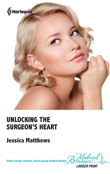 Unlocking the Surgeon's Heart - Jessica Matthews