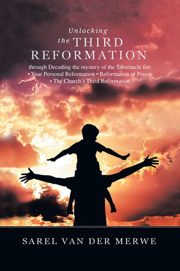 Unlocking the Third Reformation - Sarel Van der Merwe