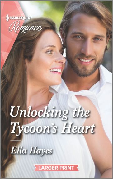 Unlocking the Tycoon's Heart - Ella Hayes