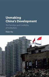 Unmaking China s Development