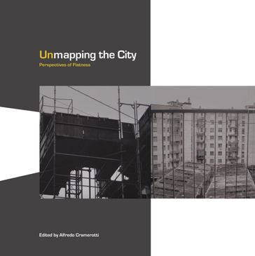 Unmapping the City - Alfredo Cramerotti