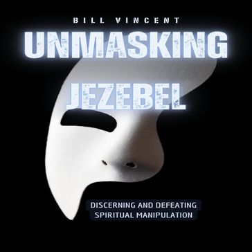 Unmasking Jezebel - Bill Vincent
