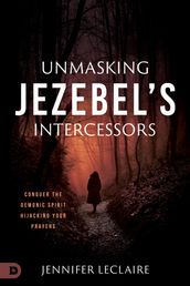Unmasking Jezebel s Intercessors