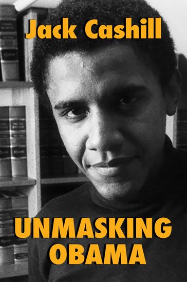 Unmasking Obama - Jack Cashill