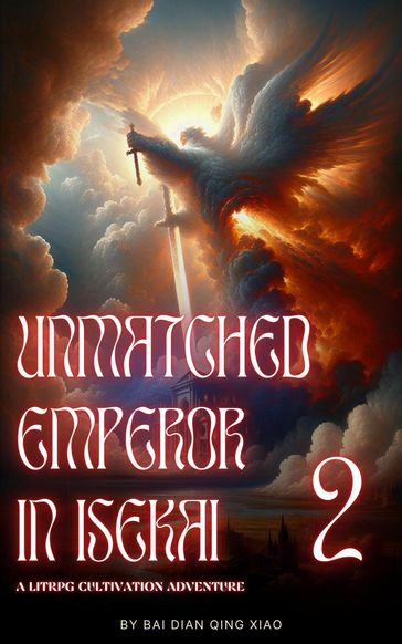 Unmatched Emperor in Isekai: A LitRPG Cultivation Adventure - Bai Dian Qing Xiao