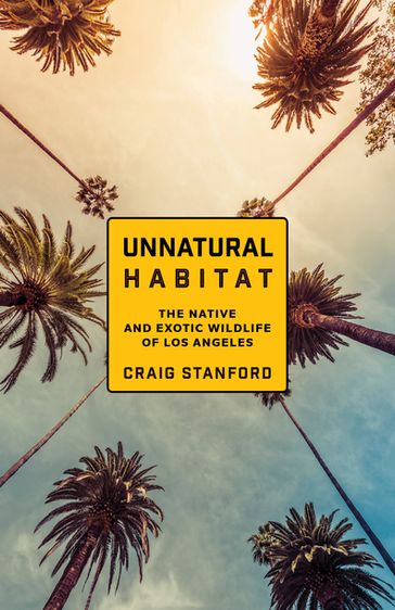 Unnatural Habitat - Craig Stanford