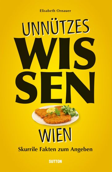 Unnützes Wissen Wien. - Elisabeth Ornauer