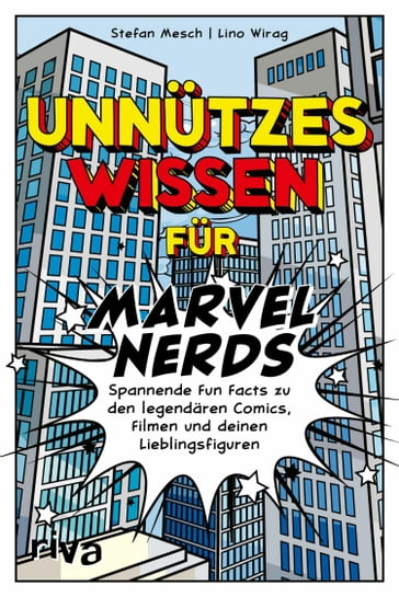 Unnützes Wissen für Marvel-Nerds - Lino Wirag - Stefan Mesch