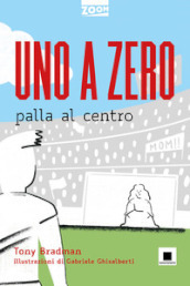 Uno a zero palla al centro