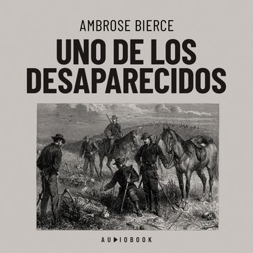 Uno de los desaparecidos (Completo) - Ambrose Bierce