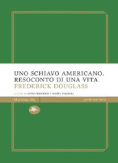 Uno schiavo americano. Resoconto di una vita