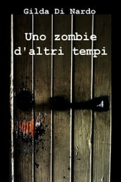 Uno zombie d altri tempi