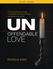 Unoffendable Love Study Guide