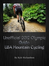 Unofficial 2012 Olympic Guides: USA Mountain Cycling