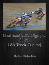 Unofficial 2012 Olympic Guides: USA Track Cycling