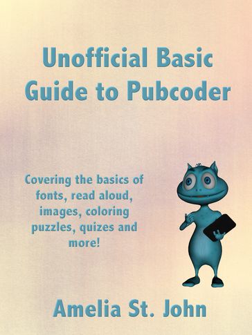 Unofficial Basic Guide to Pubcoder - Amelia St. John