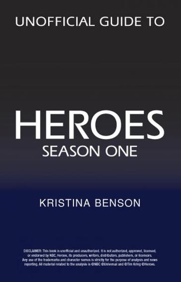 Unofficial Guide to HEROES Season One - Kristina Benson