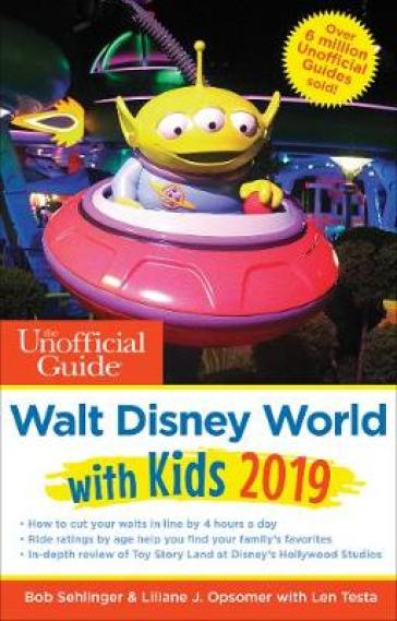 Unofficial Guide to Walt Disney World with Kids 2019 - Bob Sehlinger - Liliane Opsomer - Len Testa