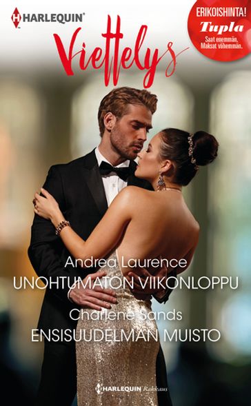 Unohtumaton viikonloppu / Ensisuudelman muisto - Andrea Laurence - Charlene Sands