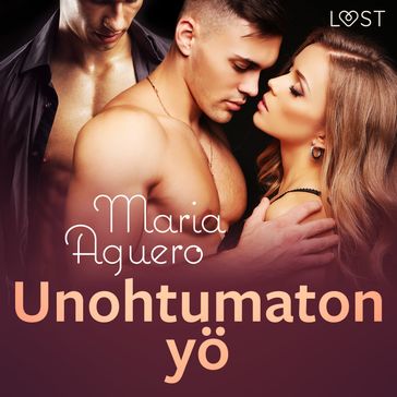 Unohtumaton yö  eroottinen novelli - Maria Aguero