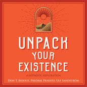 Unpack Your Existence