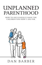 Unplanned Parenthood