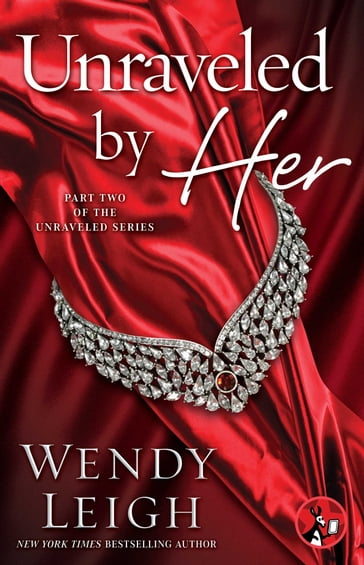 Unraveled by Her - Wendy Leigh